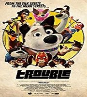 Trouble 2019 Animated Film