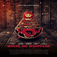 Where We Disappear 2019 Film