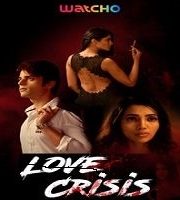 Love Crisis 2020 Hindi Season 1 Complete Web Series 123movies