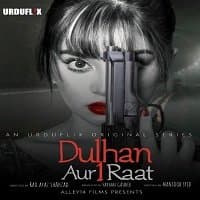 Dulhan aur Aik Raat 2021 Urdu Season 1 Pakistani Complete Web Series 123movies