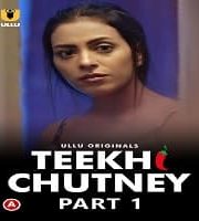 Teekhi Chutney (Part 1)