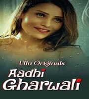 Aadhi Gharwali (Part 1)