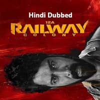 12A Railway Colony Hindi Dubbed