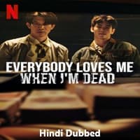Everybody Loves Me When I'm Dead Hindi Dubbed
