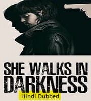 She Walks in Darkness Hindi Dubbed