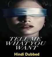 Tell Me What You Want Hindi Dubbed