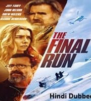 The Final Run Hindi Dubbed