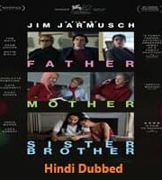 Father Mother Sister Brother Hindi Dubbed