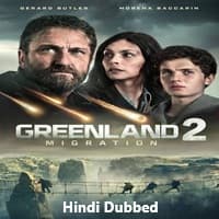 Greenland 2 Migration Hindi Dubbed