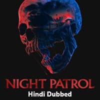 Night Patrol Hindi Dubbed