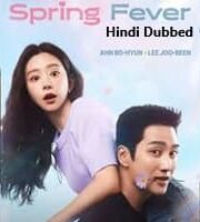 Spring Fever 2026 Hindi Dubbed Season 1 Complete