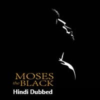 Moses the Black Hindi Dubbed