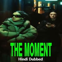 The Moment Hindi Dubbed
