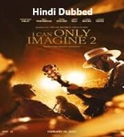 I Can Only Imagine 2 Hindi Dubbed