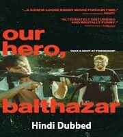 Our Hero Balthazar Hindi Dubbed