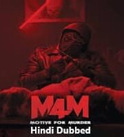 M4M: Motive for Murder Hindi Dubbed
