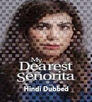 My Dearest Senorita Hindi Dubbed