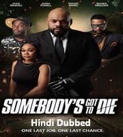 Somebody's Got to Die Hindi Dubbed