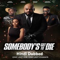 Somebody's Got to Die Hindi Dubbed