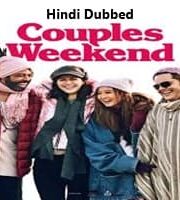 Couples Weekend Hindi Dubbed