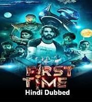First Time Hindi Dubbed