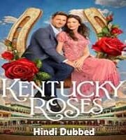 Kentucky Roses Hindi Dubbed