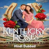 Kentucky Roses Hindi Dubbed