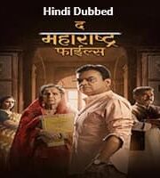 The Maharashtra Files Hindi Dubbed
