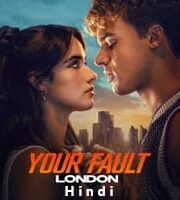 Your Fault London Hindi Dubbed